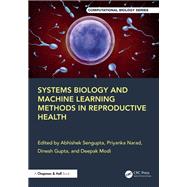 Systems Biology and Machine Learning Methods in Reproductive Health,9781040269640 Systems Biology and Machine Learning Methods in Reproductive Health,9781040269640