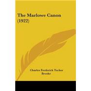 The Marlowe Canon 1922,9780548599648 The Marlowe Canon 1922,9780548599648