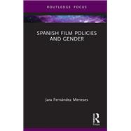 Spanish Film Policies and Gender,9781032439648 Spanish Film Policies and Gender,9781032439648