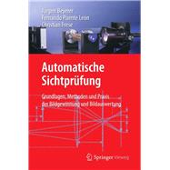 Automatische Sichtprufung: Grundlagen, Methoden Und Praxis Der Bildgewinnung Und Bildauswertung,9783642239656 Automatische Sichtprufung: Grundlagen, Methoden Und Praxis Der Bildgewinnung Und Bildauswertung,9783642239656
