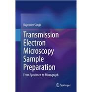 Transmission Electron Microscopy Sample Preparation,9783031829666 Transmission Electron Microscopy Sample Preparation,9783031829666