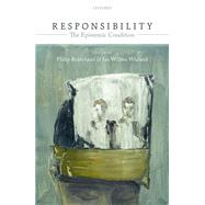 Responsibility: The Epistemic Condition,9780198779667 Responsibility: The Epistemic Condition,9780198779667