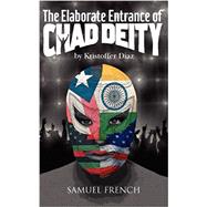 The Elaborate Entrance of Chad Deity,9780573699672 The Elaborate Entrance of Chad Deity,9780573699672