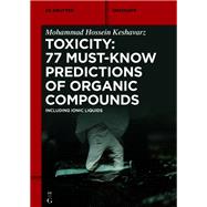 Toxicity: 77 Must-Know Predictions of Organic Compounds,9783111189673 Toxicity: 77 Must-Know Predictions of Organic Compounds,9783111189673