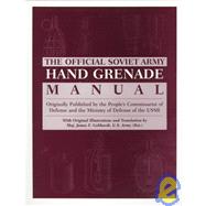 The Official Soviet Army Hand Grenade Manual,9780873649674 The Official Soviet Army Hand Grenade Manual,9780873649674