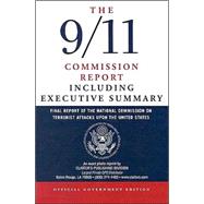 9/11 Commission Report: Final Report of the National Commission on Terrorist Attacks Upon the United States (Official edition) Including the Executive Summary,9781579809676 9/11 Commission Report: Final Report of the National Commission on Terrorist Attacks Upon the United States (Official edition) Including the Executive Summary,9781579809676