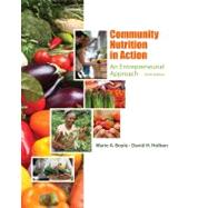 Community Nutrition in Action An Entrepreneurial Approach,9781111989682 Community Nutrition in Action An Entrepreneurial Approach,9781111989682