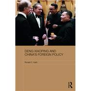 Deng Xiaoping and China's Foreign Policy,9781315409696 Deng Xiaoping and China's Foreign Policy,9781315409696