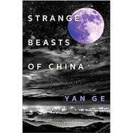 Strange Beasts of China,9781612199702 Strange Beasts of China,9781612199702