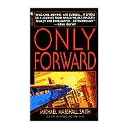 Only Forward A Novel,9780553579703 Only Forward A Novel,9780553579703