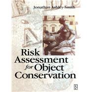 Risk Assessment for Object Conservation,9781138169708 Risk Assessment for Object Conservation,9781138169708
