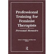 Professional Training for Feminist Therapists,9781317739715 Professional Training for Feminist Therapists,9781317739715