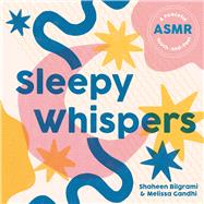 Sleepy Whispers A Peaceful ASMR Touch-and-Feel,9780316599719 Sleepy Whispers A Peaceful ASMR Touch-and-Feel,9780316599719