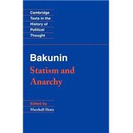 Bakunin: Statism and Anarchy,9780521369732 Bakunin: Statism and Anarchy,9780521369732