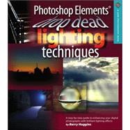 Photoshop Elements® Drop Dead Lighting Techniques,9781579909741 Photoshop Elements® Drop Dead Lighting Techniques,9781579909741