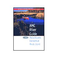 AMC River Guide Massachusetts/Connecticut/Rhode Island, 3rd,9781878239754 AMC River Guide Massachusetts/Connecticut/Rhode Island, 3rd,9781878239754