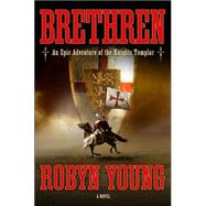 Brethren An Epic Adventure of the Knights Templar,9780525949756 Brethren An Epic Adventure of the Knights Templar,9780525949756