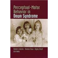 Perceptual-Motor Behavior in down's Syndrome,9780880119757 Perceptual-Motor Behavior in down's Syndrome,9780880119757