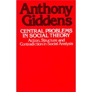 Central Problems in Social Theory,9780520039759 Central Problems in Social Theory,9780520039759