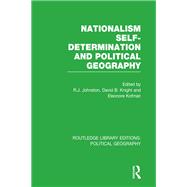 Nationalism, Self-Determination and Political Geography,9781315749761 Nationalism, Self-Determination and Political Geography,9781315749761