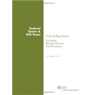 Federal Estate & Gift Taxes: Code & Regulations (Including Related Income Tax Provisions), As of March 2012,9780808029762 Federal Estate & Gift Taxes: Code & Regulations (Including Related Income Tax Provisions), As of March 2012,9780808029762