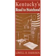 Kentucky's Road to Statehood,9780813159768 Kentucky's Road to Statehood,9780813159768