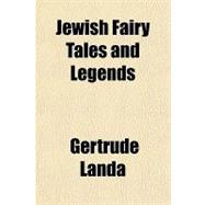 Jewish Fairy Tales and Legends,9781153799768 Jewish Fairy Tales and Legends,9781153799768