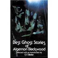 Best Ghost Stories of Algernon Blackwood,9780486229775 Best Ghost Stories of Algernon Blackwood,9780486229775