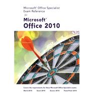 Microsoft Certified Application Specialist Exam Reference for Microsoft Office 2010,9781111969776 Microsoft Certified Application Specialist Exam Reference for Microsoft Office 2010,9781111969776