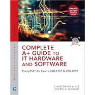 Complete A+ Guide to IT Hardware and Software: CompTIA A+ Core 1 and Core 2 Exams (V15),9780135439777 Complete A+ Guide to IT Hardware and Software: CompTIA A+ Core 1 and Core 2 Exams (V15),9780135439777