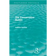 The Conservative Nation (Routledge Revivals),9781317649786 The Conservative Nation (Routledge Revivals),9781317649786