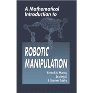 A Mathematical Introduction to Robotic Manipulation,9781351469791 A Mathematical Introduction to Robotic Manipulation,9781351469791