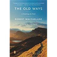 The Old Ways A Journey on Foot,9780147509796 The Old Ways A Journey on Foot,9780147509796
