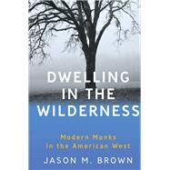 Dwelling in the Wilderness,9781595349798 Dwelling in the Wilderness,9781595349798