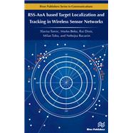 RSS-AoA-based Target Localization and Tracking in Wireless Sensor Networks,9788770229807 RSS-AoA-based Target Localization and Tracking in Wireless Sensor Networks,9788770229807