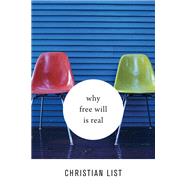 Why Free Will Is Real,9780674239821 Why Free Will Is Real,9780674239821