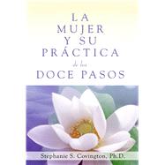 La mujer y su práctica de los doce pasos / A Woman's Way through the Twelve Steps,9781592859825 La mujer y su práctica de los doce pasos / A Woman's Way through the Twelve Steps,9781592859825