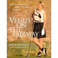 Venus on the Fairway : Creating a Swing - and a Game - That Works for Women,9780809299829 Venus on the Fairway : Creating a Swing - and a Game - That Works for Women,9780809299829
