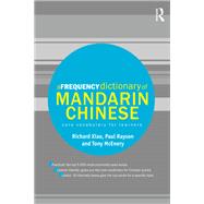 A Frequency Dictionary of Mandarin Chinese,9781134049837 A Frequency Dictionary of Mandarin Chinese,9781134049837
