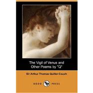 The Vigil of Venus and Other Poems by The Vigil of Venus and Other Poems by