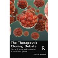 The Therapeutic Cloning Debate,9781409429838 The Therapeutic Cloning Debate,9781409429838