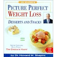 Dr. Shapiro's Picture Perfect Weight Loss : Desserts and Snacks,9780762409839 Dr. Shapiro's Picture Perfect Weight Loss : Desserts and Snacks,9780762409839