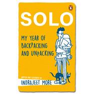 Solo My Year of Backpacking and Unpacking,9780143469841 Solo My Year of Backpacking and Unpacking,9780143469841