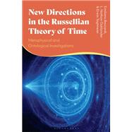 New Directions in the Russellian Theory of Time,9781350339842 New Directions in the Russellian Theory of Time,9781350339842