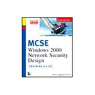 MCSE Training Guide (70-220) : Designing Security for a Windows 2000 Network,9780735709843 MCSE Training Guide (70-220) : Designing Security for a Windows 2000 Network,9780735709843