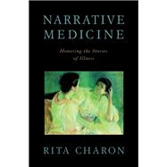 Narrative Medicine: Honoring the Stories of Illness,9780199759859 Narrative Medicine: Honoring the Stories of Illness,9780199759859