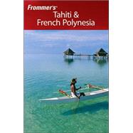 Frommer's<sup>®</sup> Tahiti & French Polynesia, 1st Edition,9780470009864 Frommer's<sup>®</sup> Tahiti & French Polynesia, 1st Edition,9780470009864