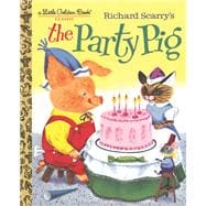 Richard Scarry's The Party Pig,9781984849878 Richard Scarry's The Party Pig,9781984849878