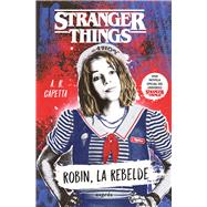 Stranger Things: Robin, la rebelde / Rebel Robin,9786075579887 Stranger Things: Robin, la rebelde / Rebel Robin,9786075579887