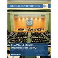 The World Health Organization (WHO),9781134199891 The World Health Organization (WHO),9781134199891